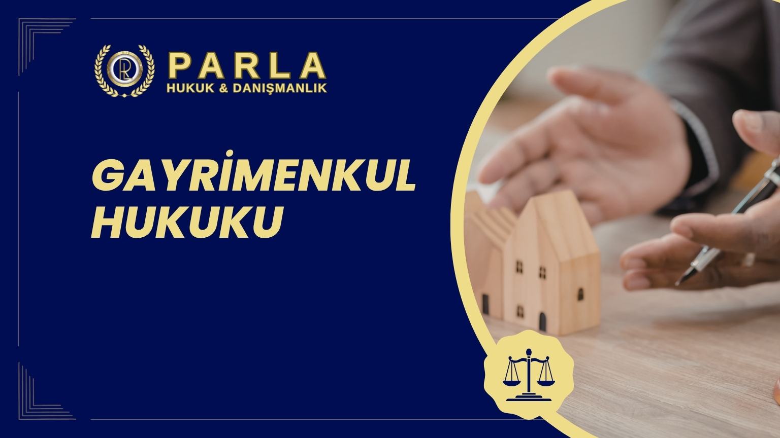 Ankara Gayrimenkul Hukuku Avukatı - Parla Hukuk Bürosu