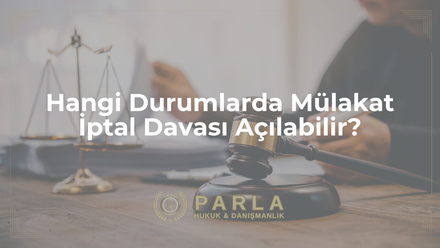 Hangi Durumlarda Mülakat İptal Davası Açılabilir?