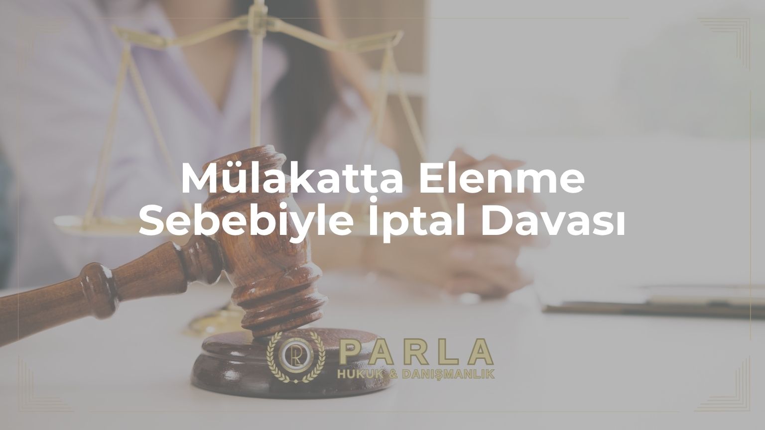 Mülakatta Elenme Sebebiyle İptal Davası