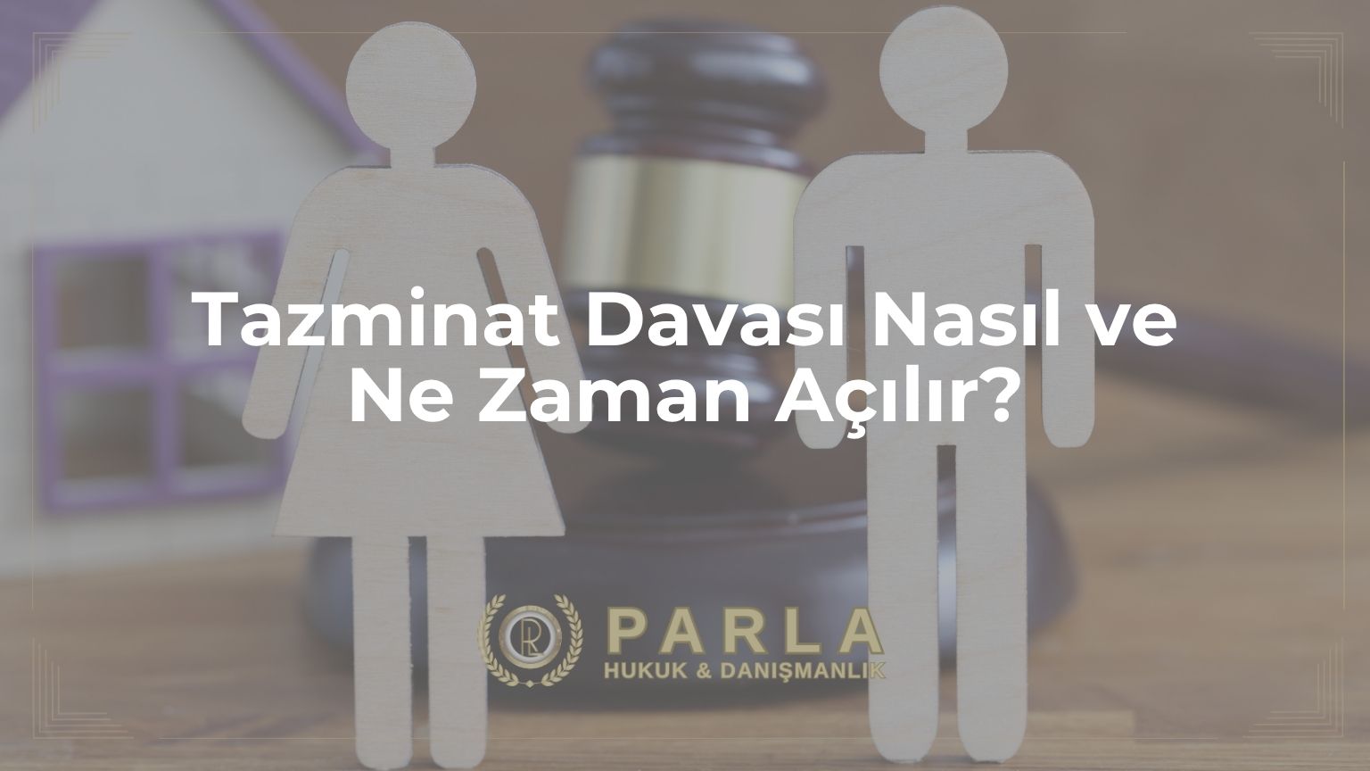 Tazminat Davası Nasıl ve Ne Zaman Açılır?