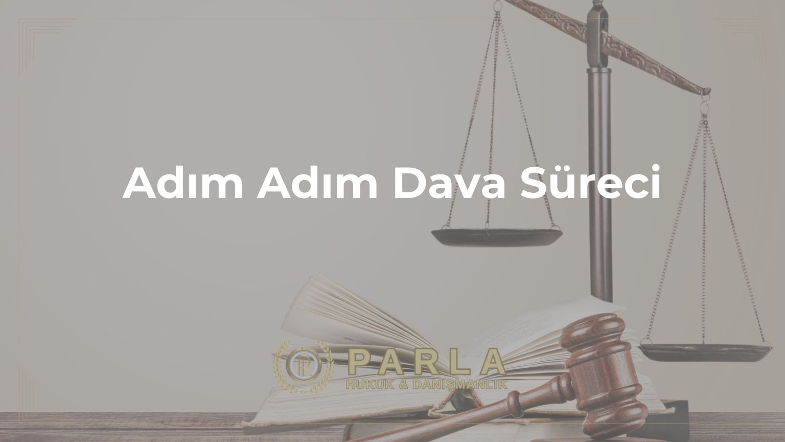 Adım Adım Dava Süreci
