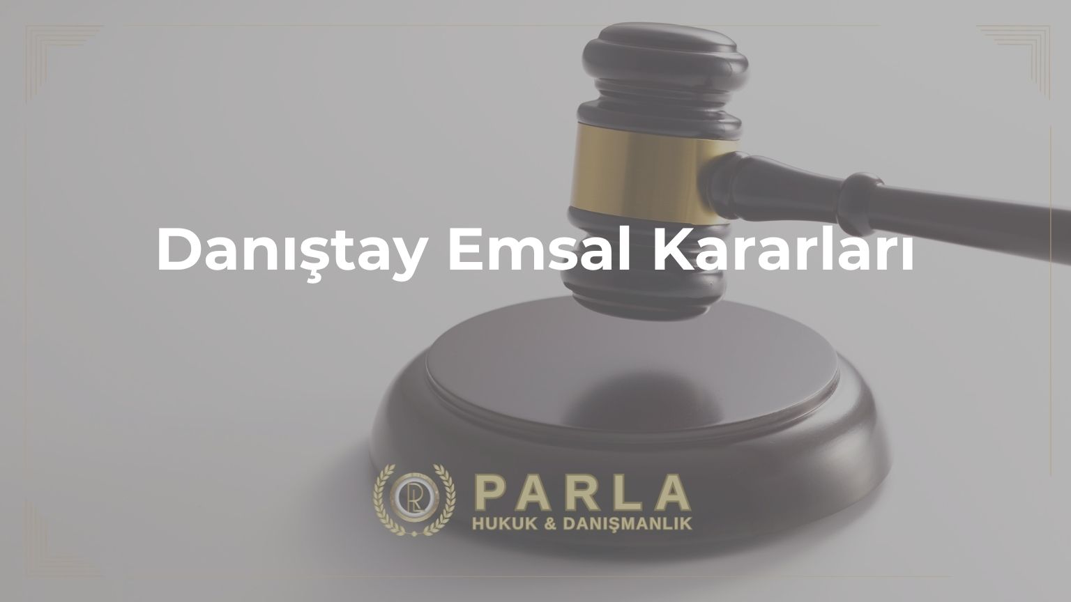 Danıştay Emsal Kararları