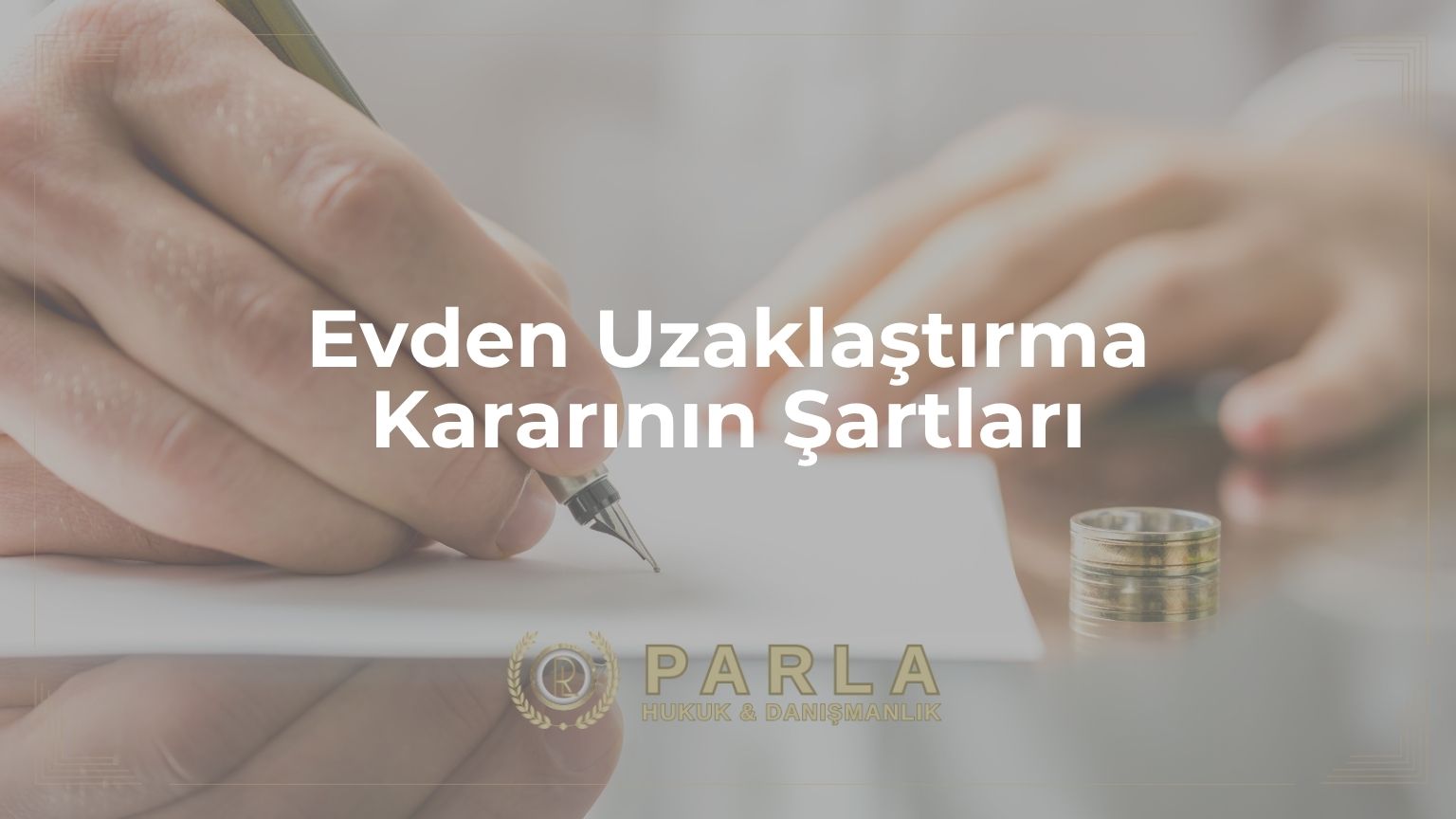 Evden Uzaklaştırma Kararının Şartları