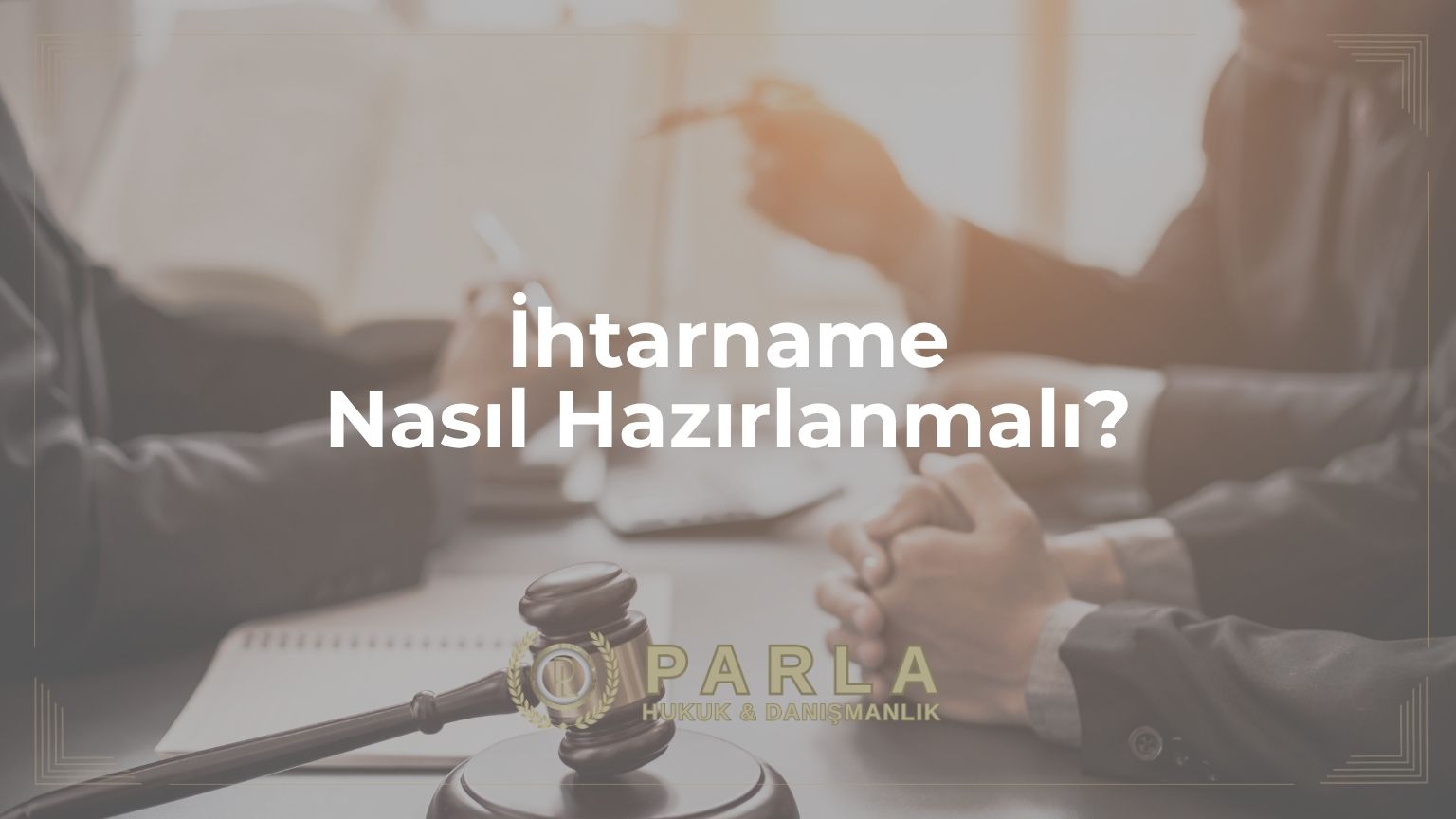 İhtarname Nasıl Hazırlanmalı?