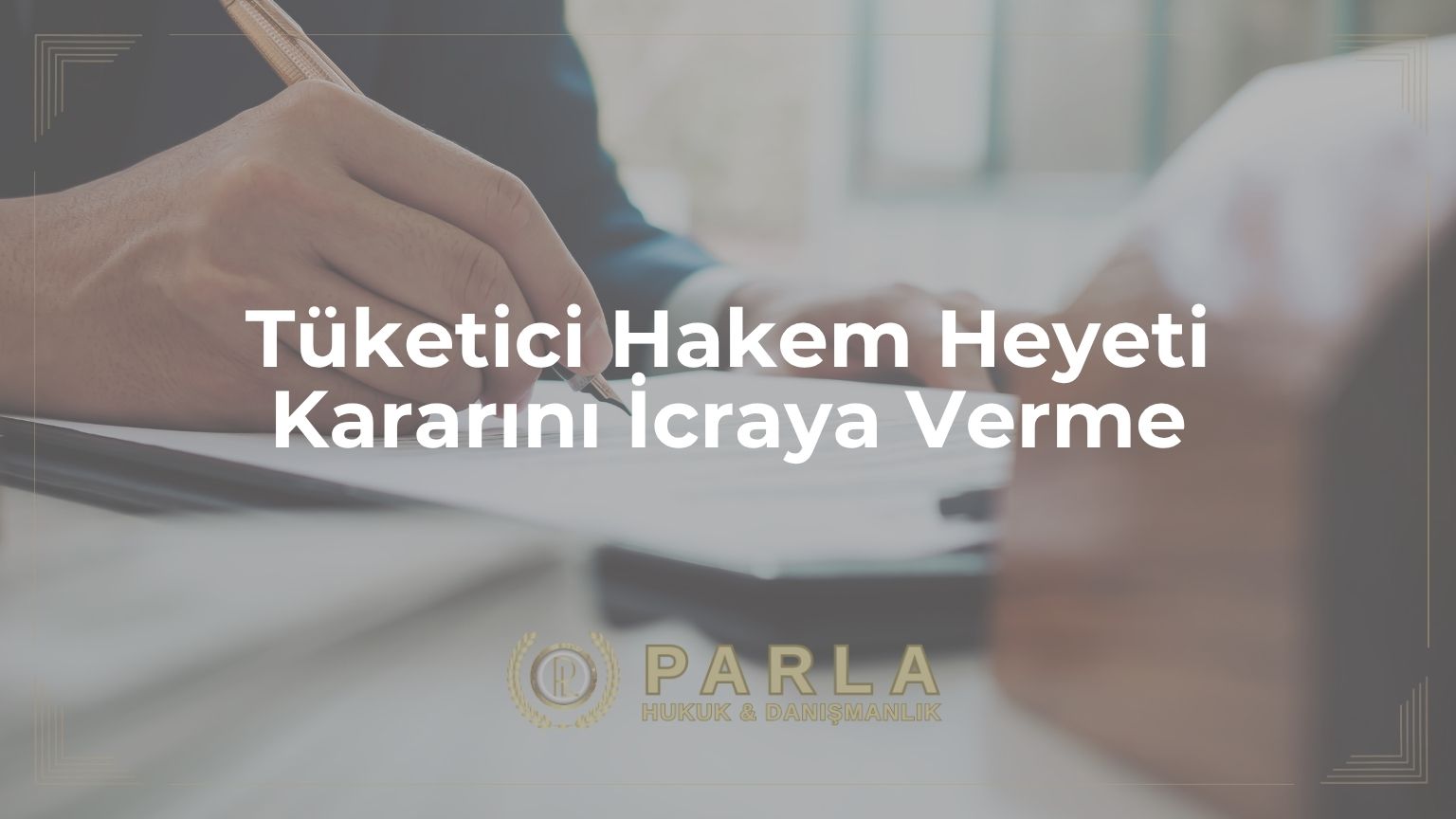 Tüketici Hakem Heyeti Kararını İcraya Verme