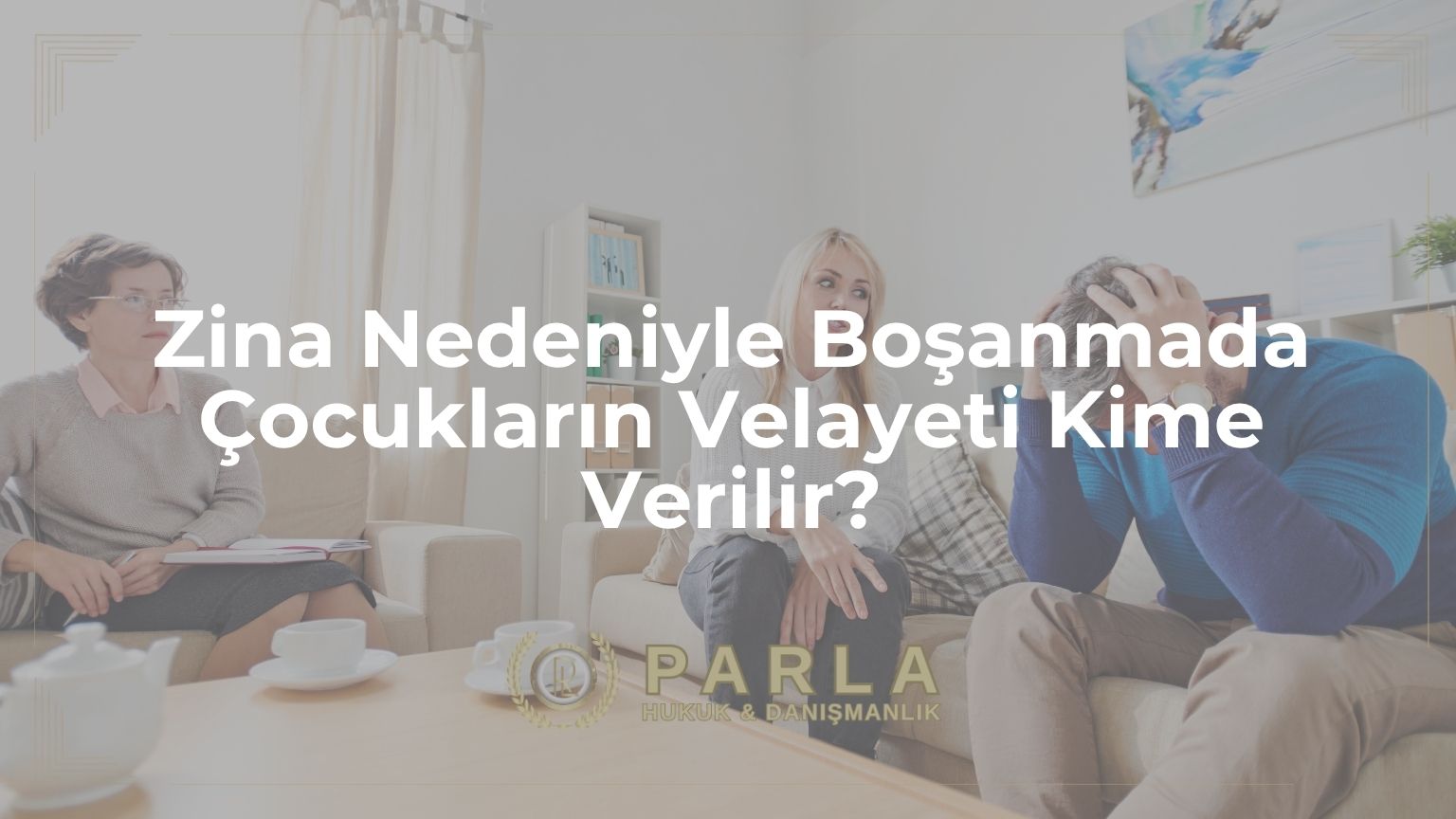 Zina Nedeniyle Boşanmada Çocukların Velayeti Kime Verilir?