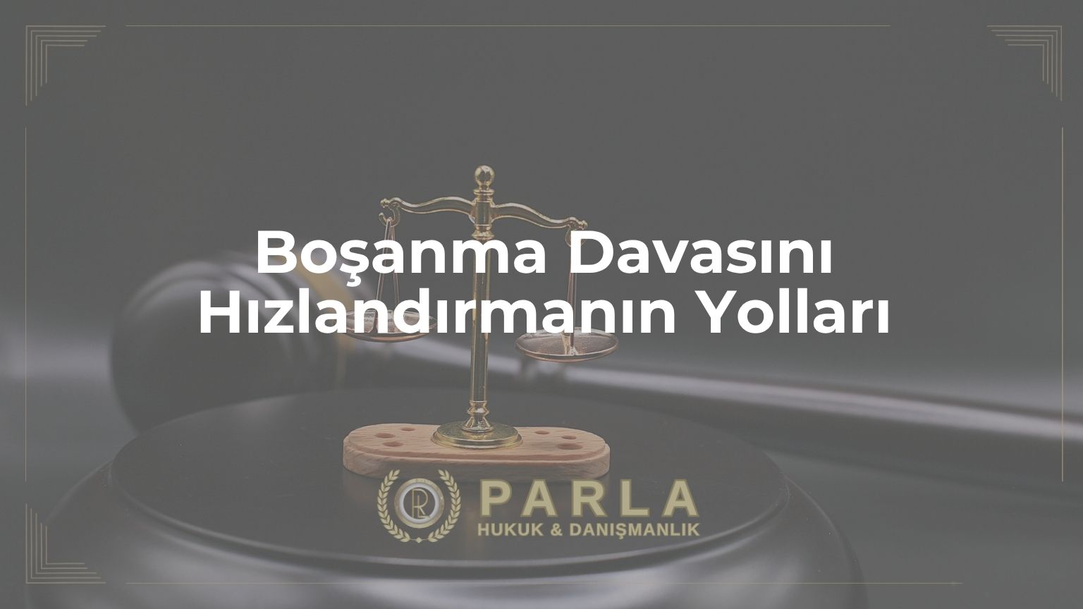 Boşanma Davasını Hızlandırmanın Yolları
