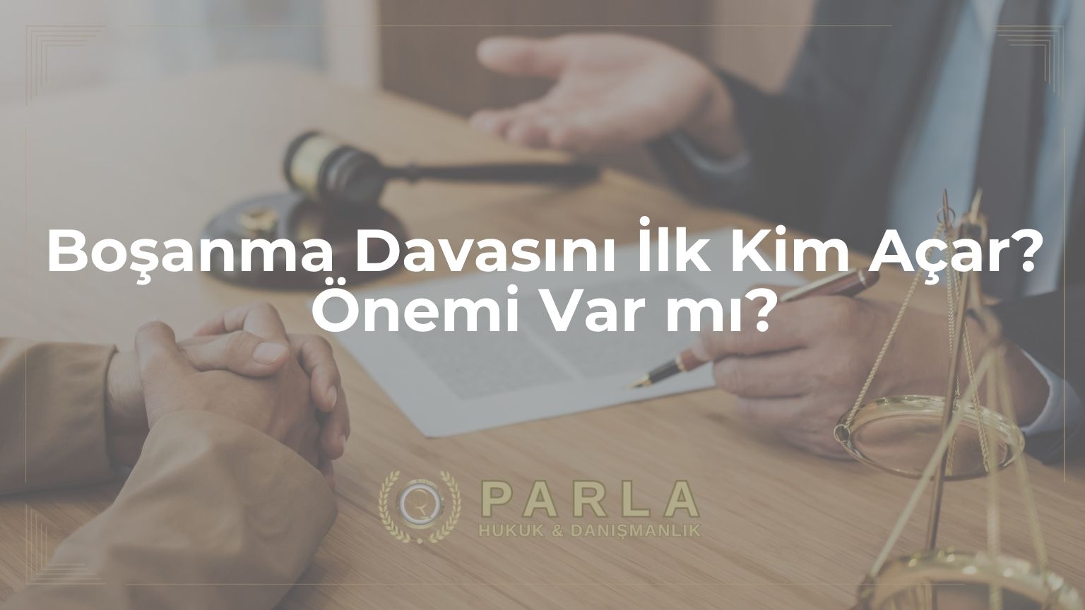 Boşanma Davasını İlk Kim Açar? Önemi Var mı?