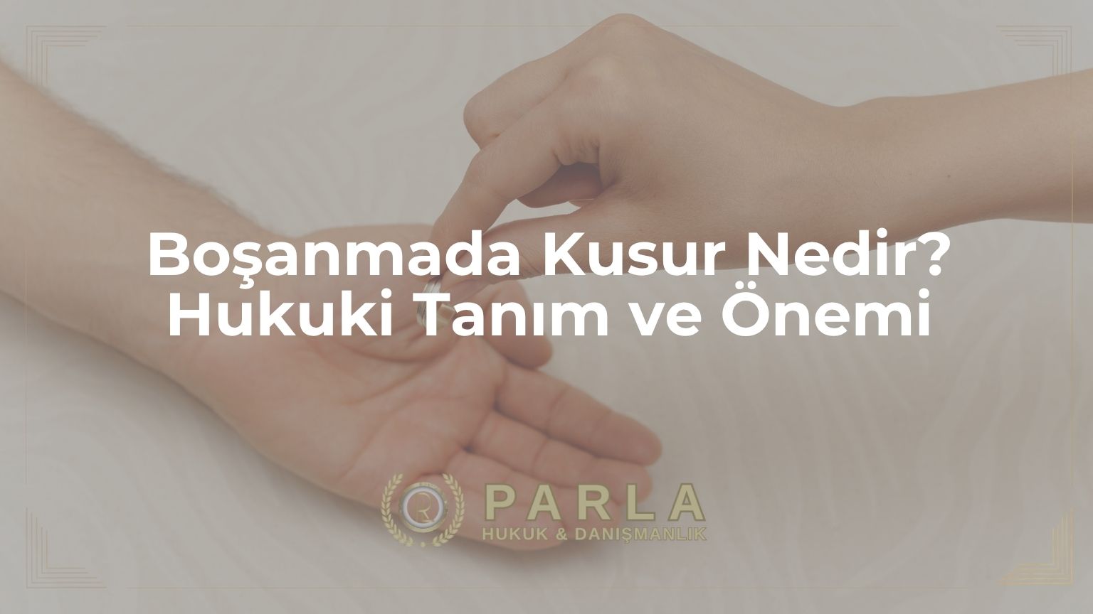 Boşanmada Kusur Nedir? Hukuki Tanım ve Önemi