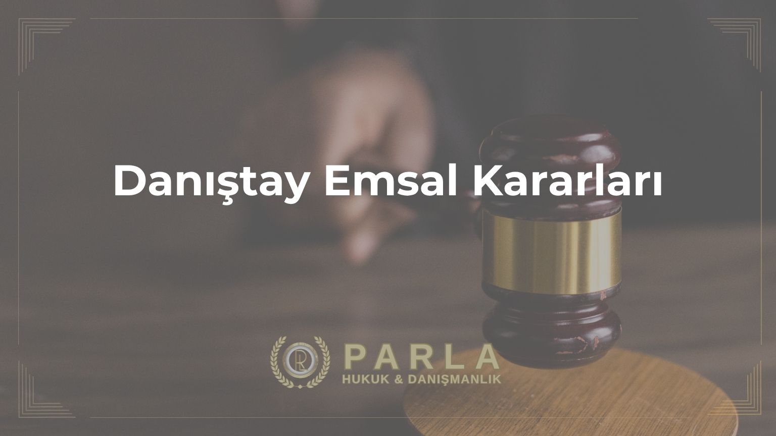 Danıştay Emsal Kararları