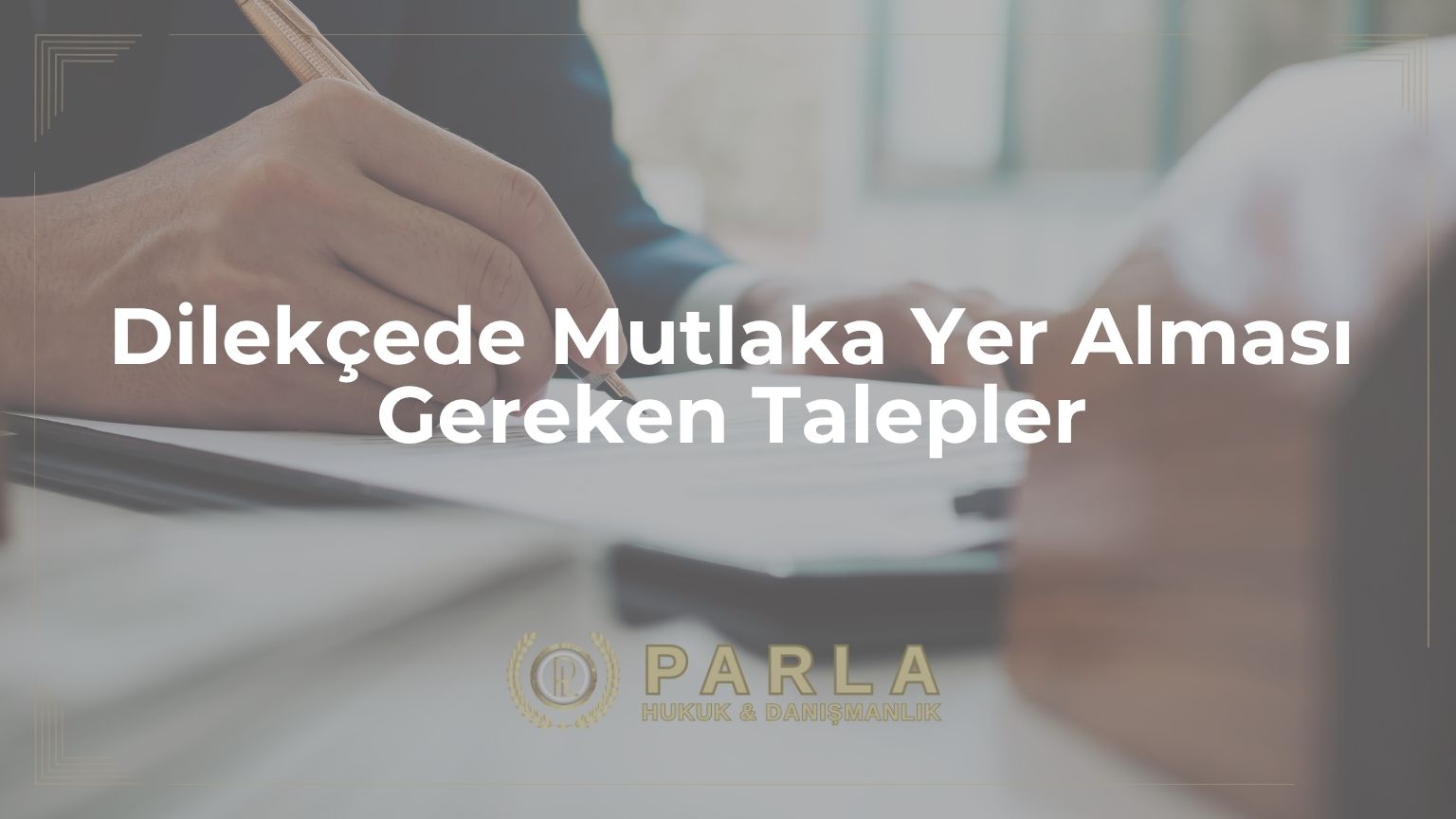 Dilekçede Mutlaka Yer Alması Gereken Talepler
