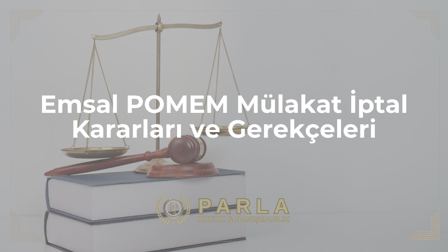 Emsal POMEM Mülakat İptal Kararları ve Gerekçeleri