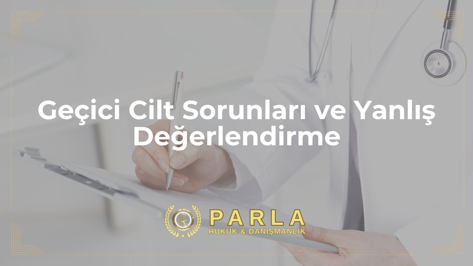 Geçici Cilt Sorunları ve Yanlış Değerlendirme