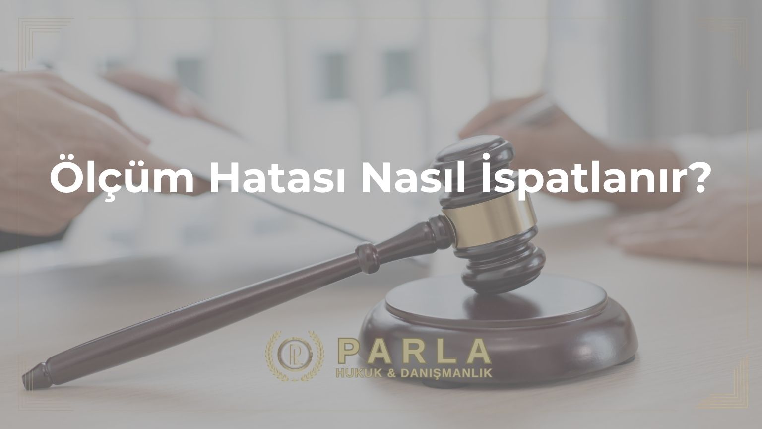 Ölçüm Hatası Nasıl İspatlanır?
