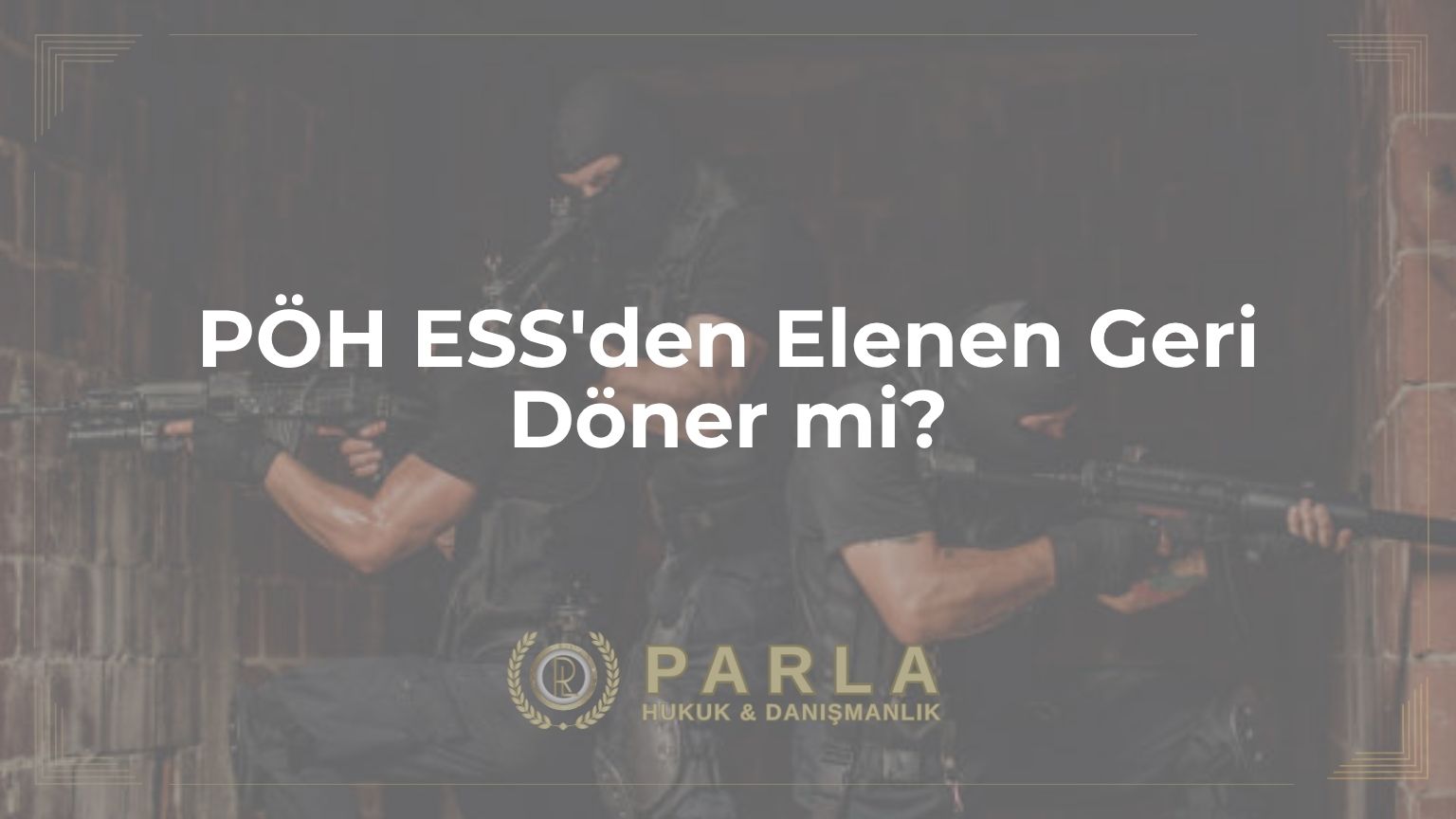 PÖH ESS'den Elenen Geri Döner mi?