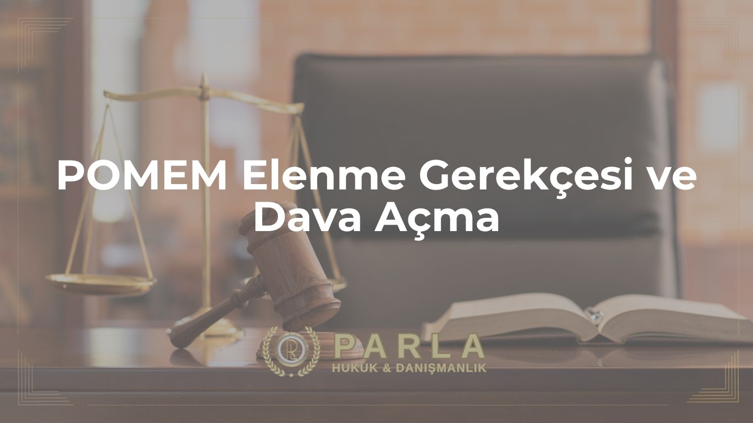 POMEM Elenme Gerekçesi ve Dava Açma