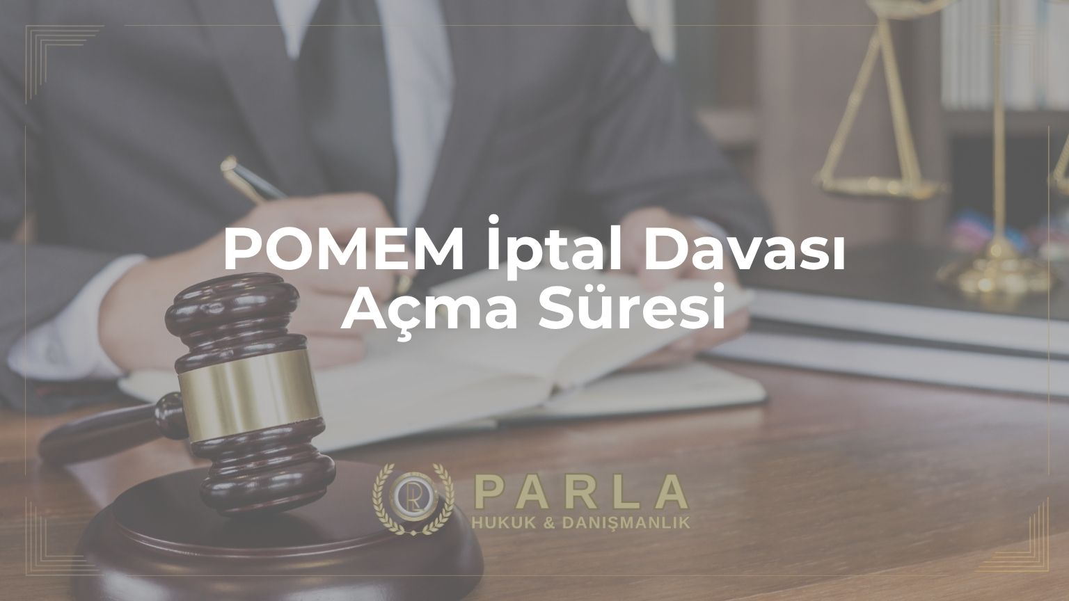 POMEM İptal Davası Açma Süresi