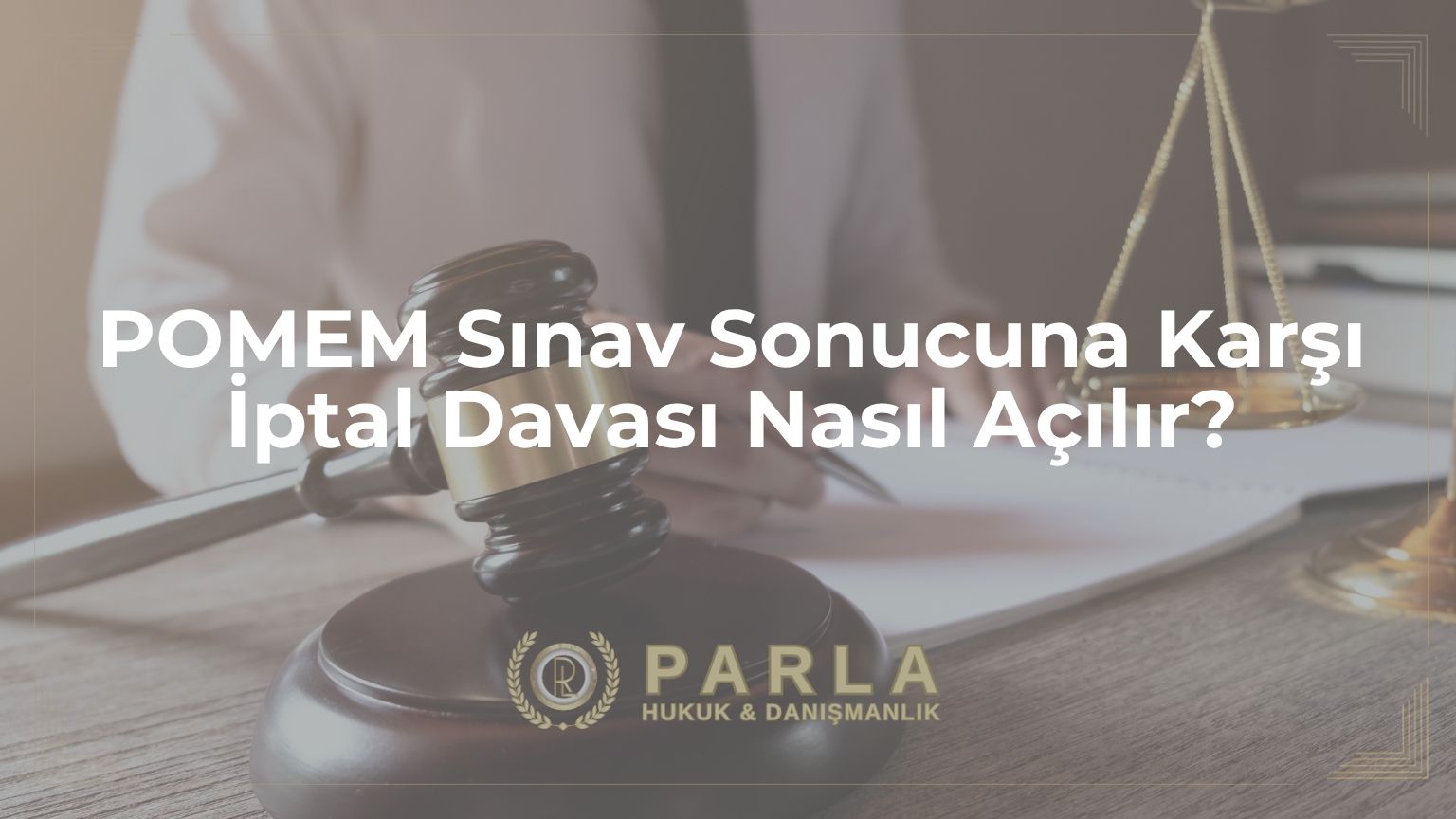 POMEM Sınav Sonucuna Karşı İptal Davası Nasıl Açılır?