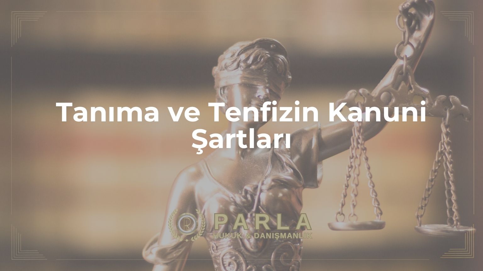 Tanıma ve Tenfizin Kanuni Şartları