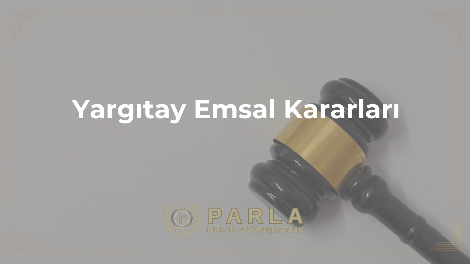 Yargıtay Emsal Kararları