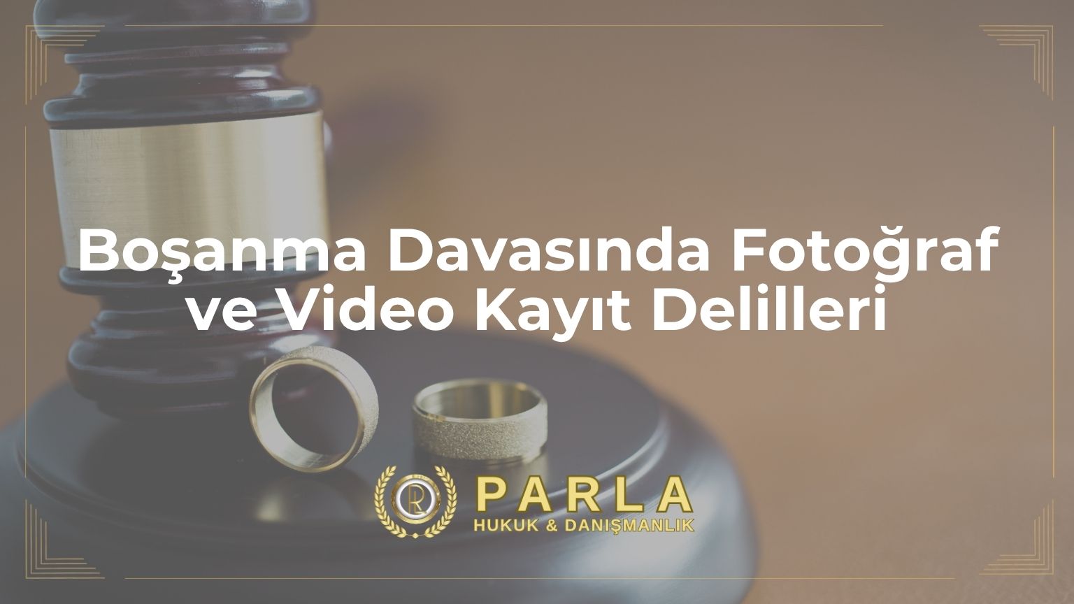 Boşanma Davasında Fotoğraf ve Video Kayıt Delilleri