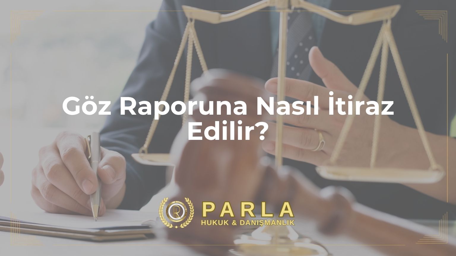 Göz Raporuna Nasıl İtiraz Edilir?
