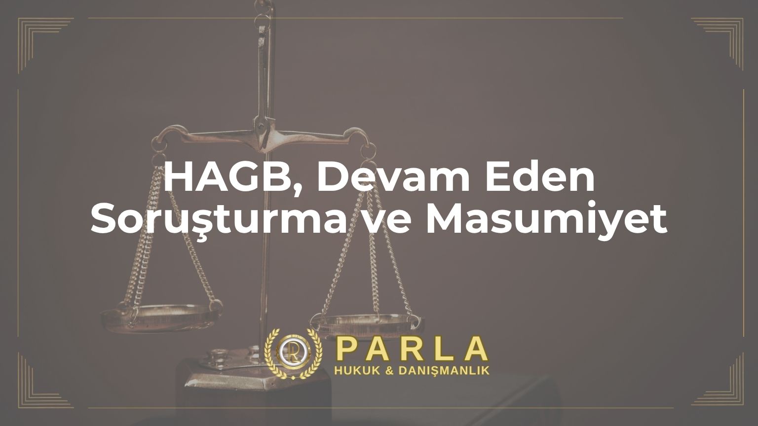 HAGB, Devam Eden Soruşturma ve Masumiyet