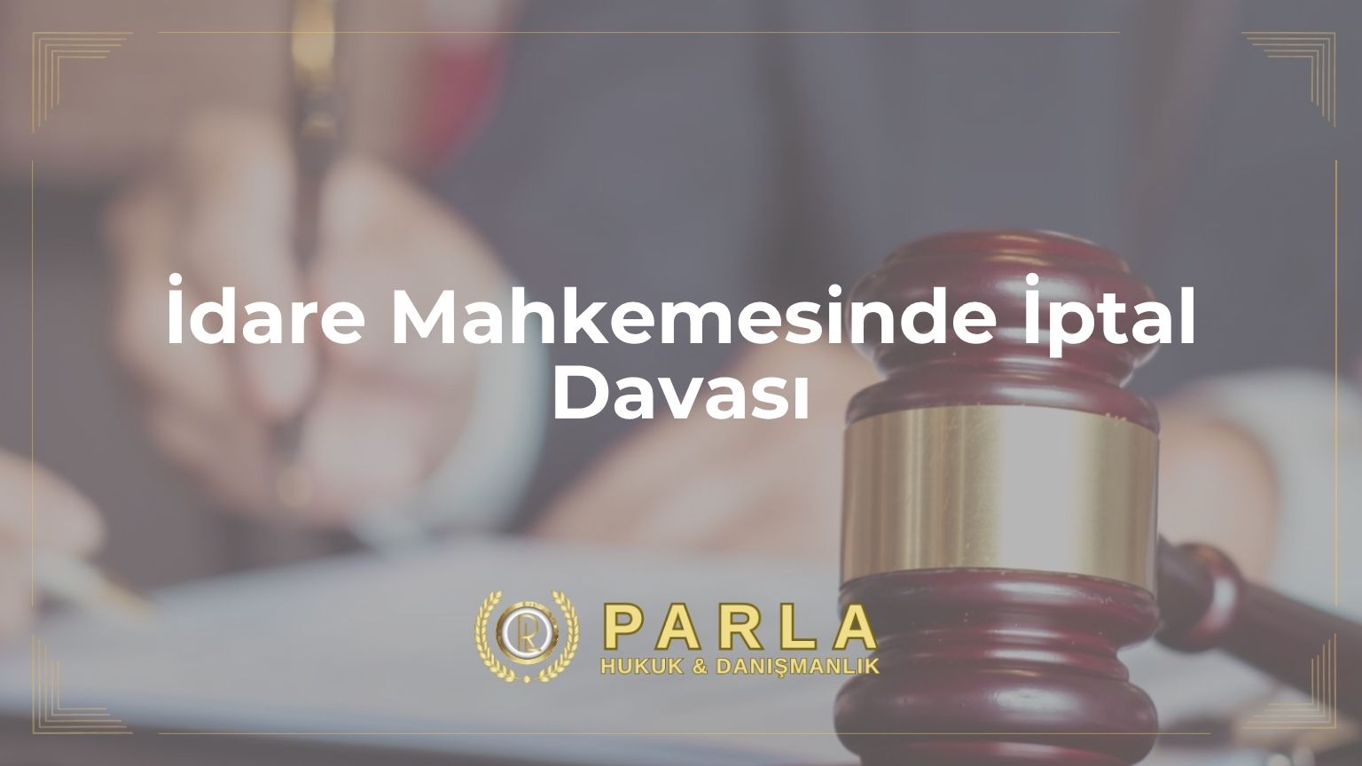 İdare Mahkemesinde İptal Davası (60 Gün)