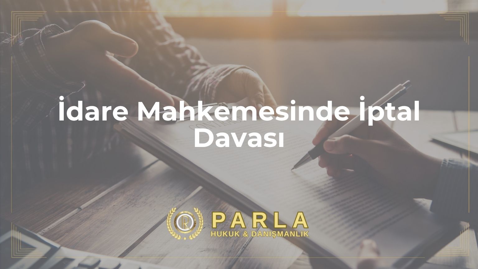 İdare Mahkemesinde İptal Davası