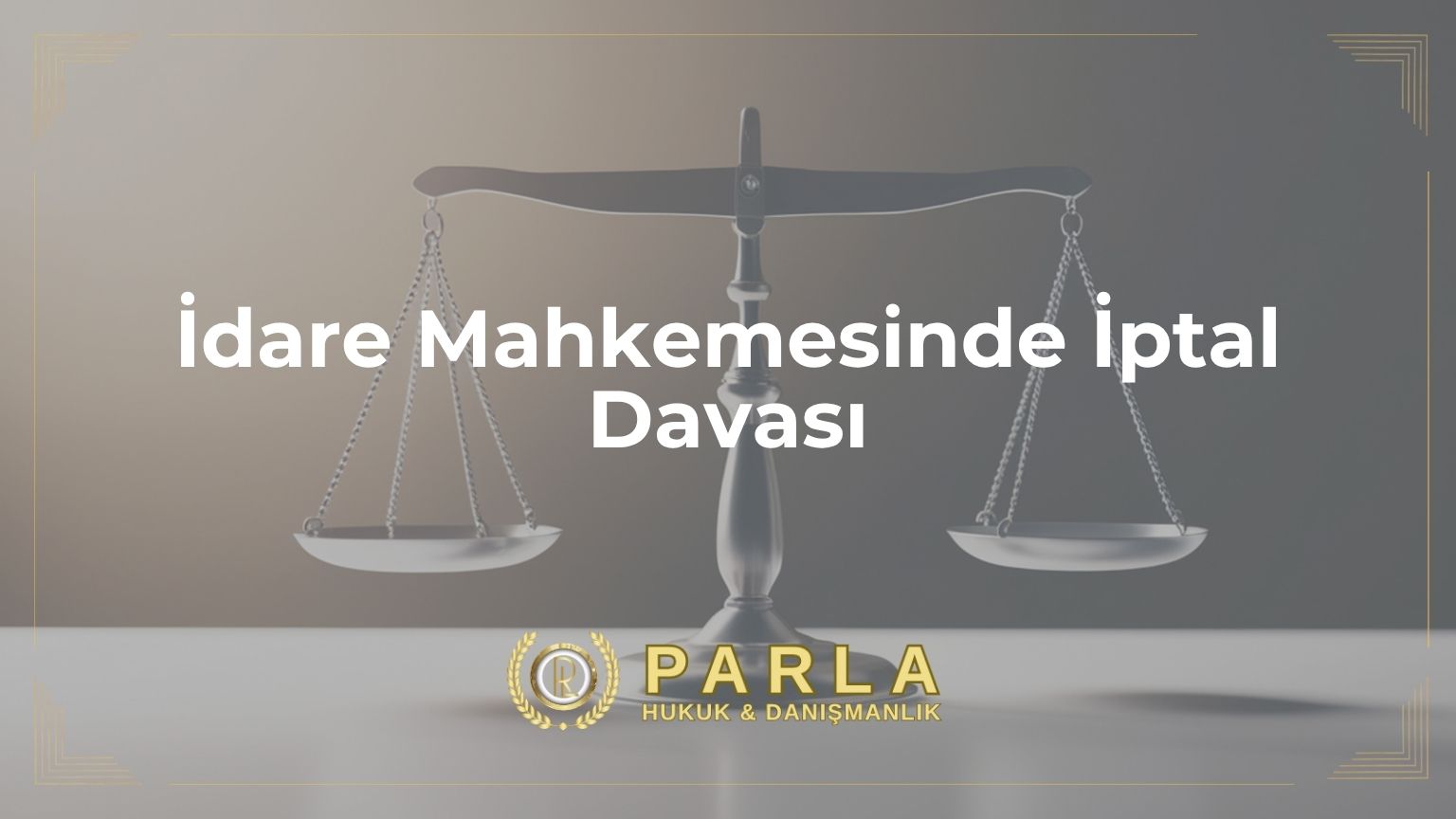 İdare Mahkemesinde İptal Davası