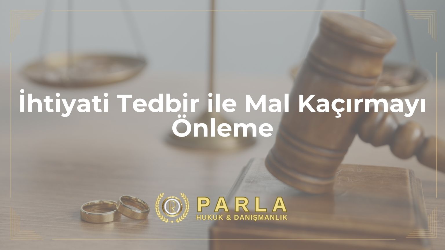 İhtiyati Tedbir ile Mal Kaçırmayı Önleme
