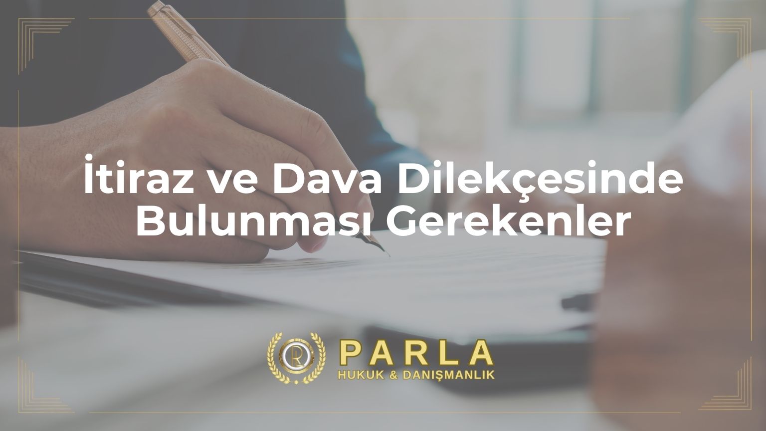İtiraz ve Dava Dilekçesinde Bulunması Gerekenler