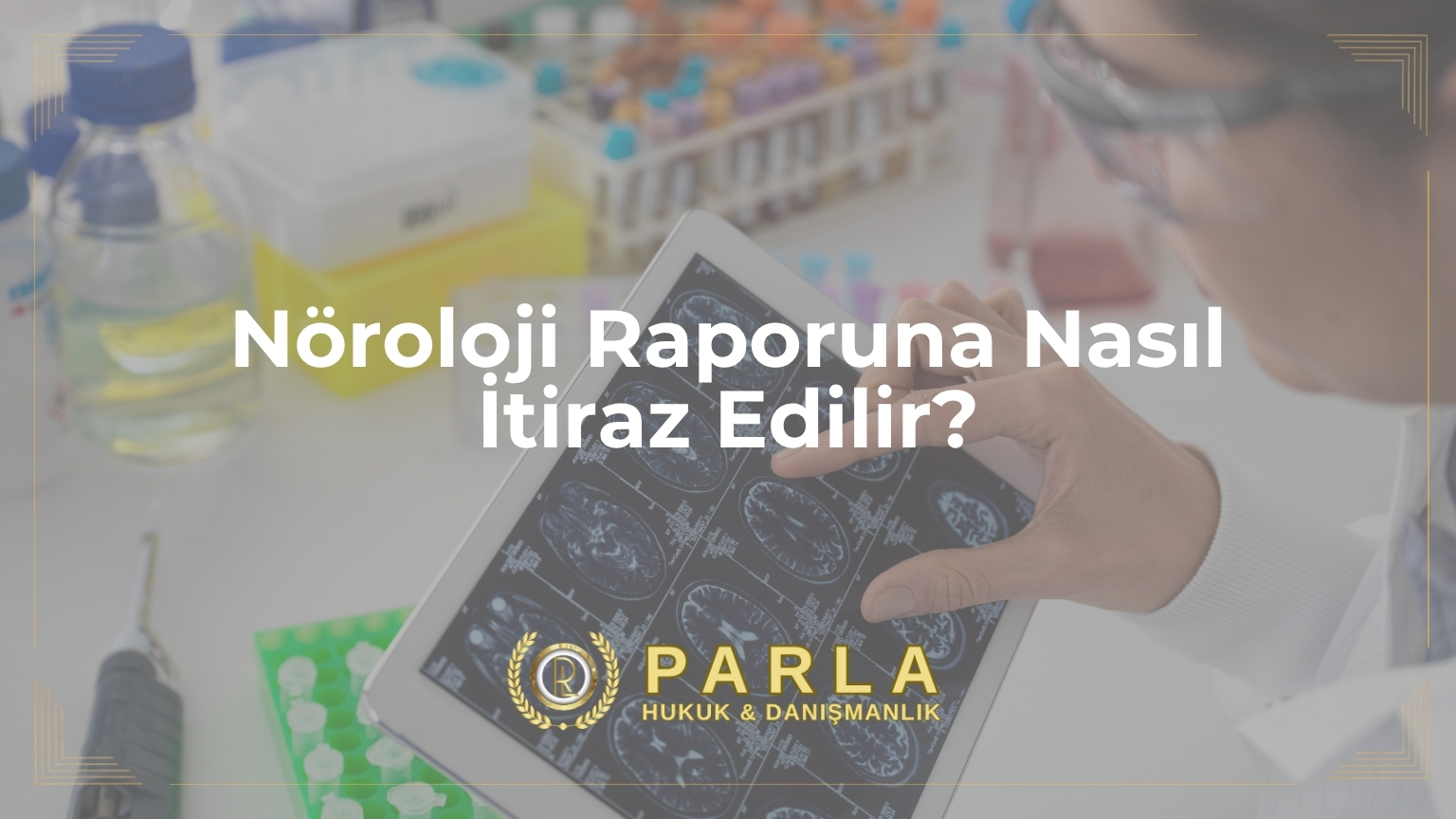 Nöroloji Raporuna Nasıl İtiraz Edilir?