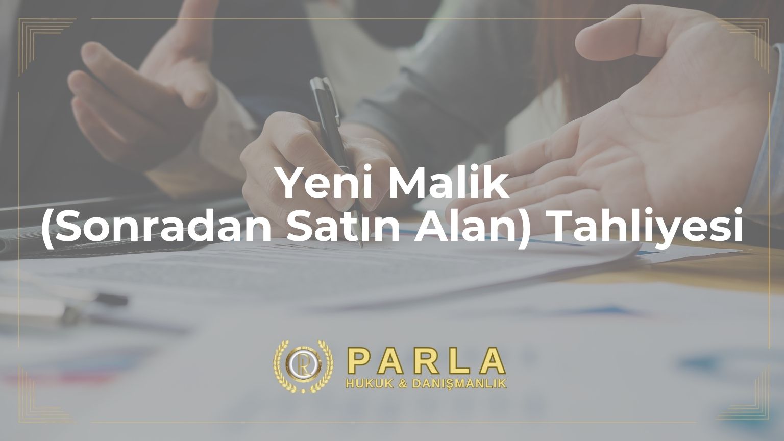 Yeni Malik (Sonradan Satın Alan) Tahliyesi
