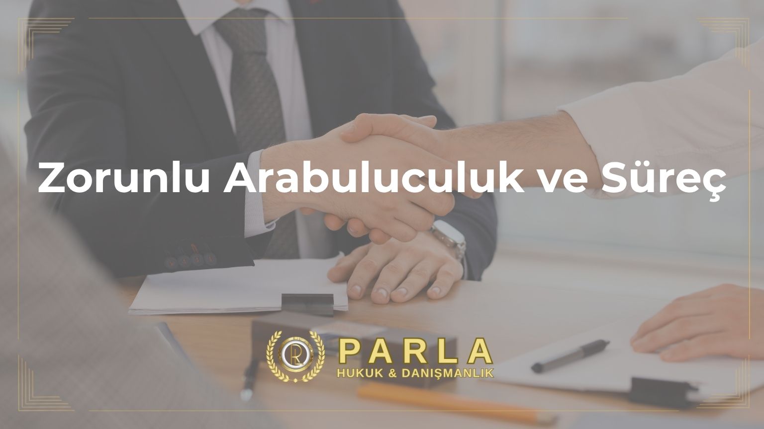 Zorunlu Arabuluculuk ve Süreç