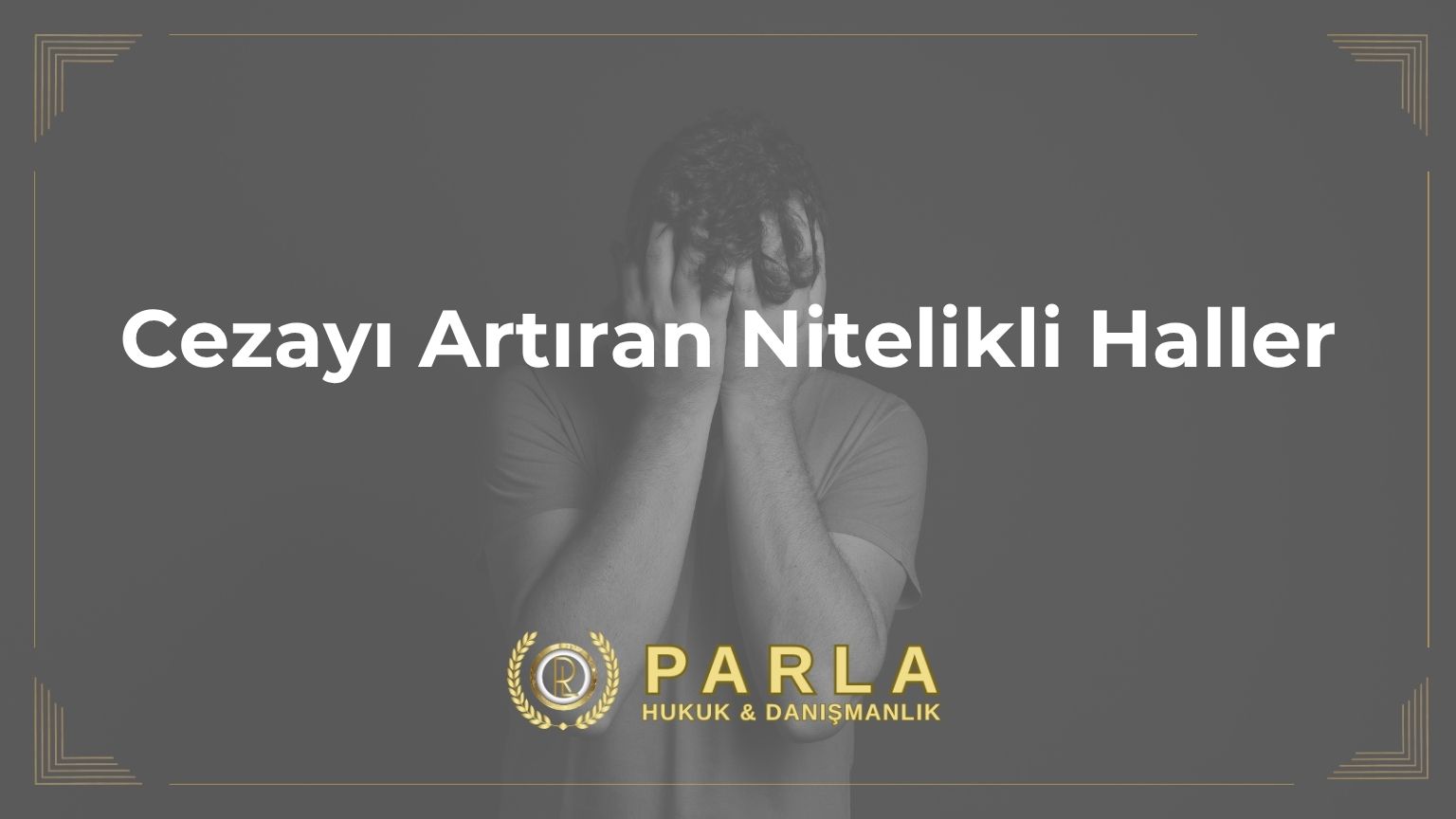 Cezayı Artıran Nitelikli Haller