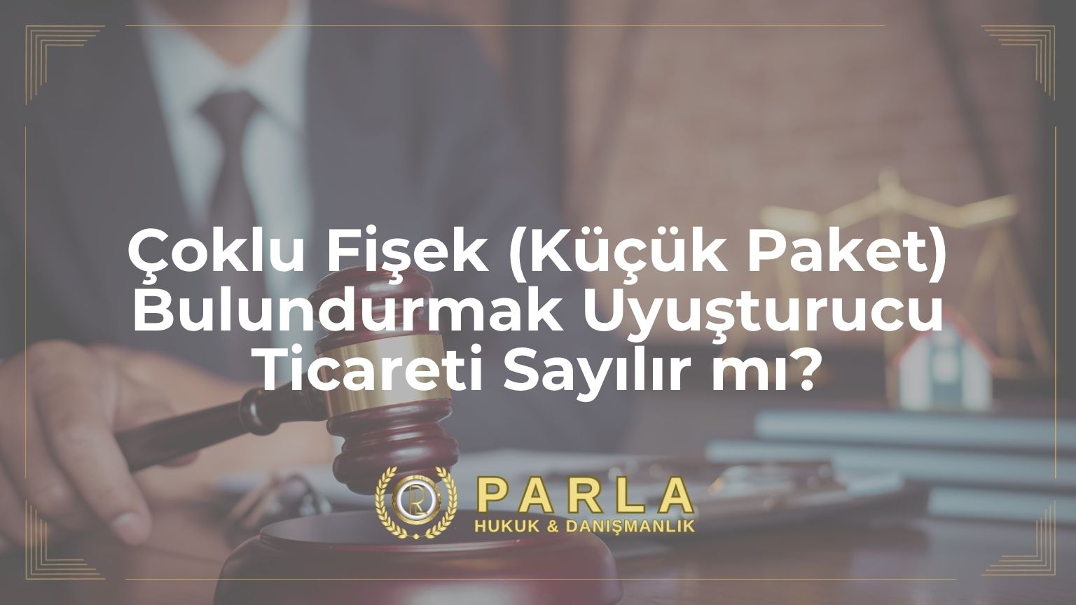 Çoklu Fişek (Küçük Paket) Bulundurmak Uyuşturucu Ticareti Sayılır mı?