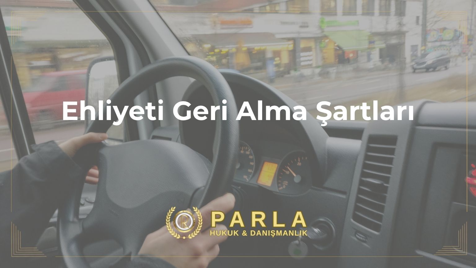 Ehliyeti Geri Alma Şartları
