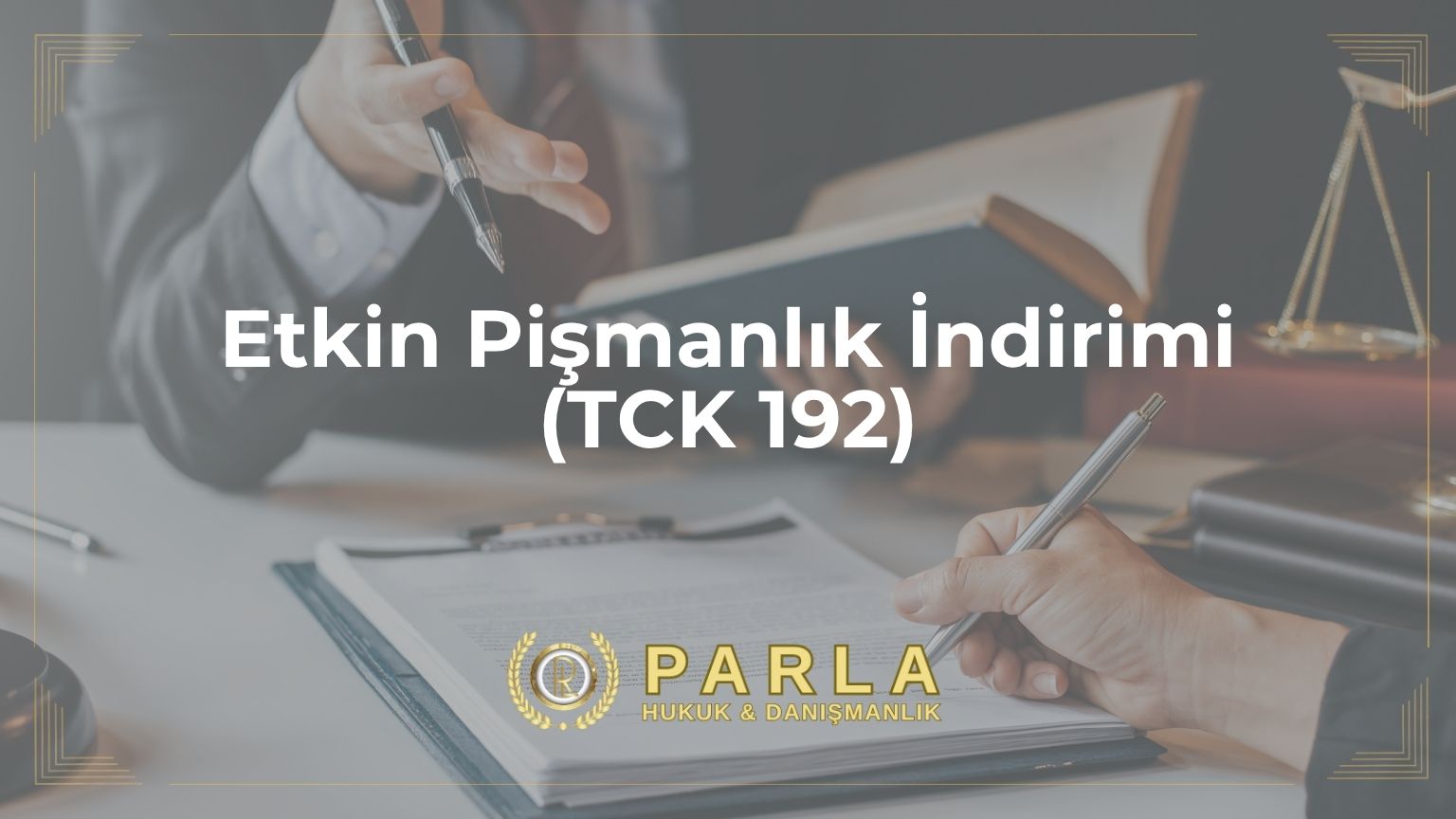 Etkin Pişmanlık İndirimi (TCK 192)