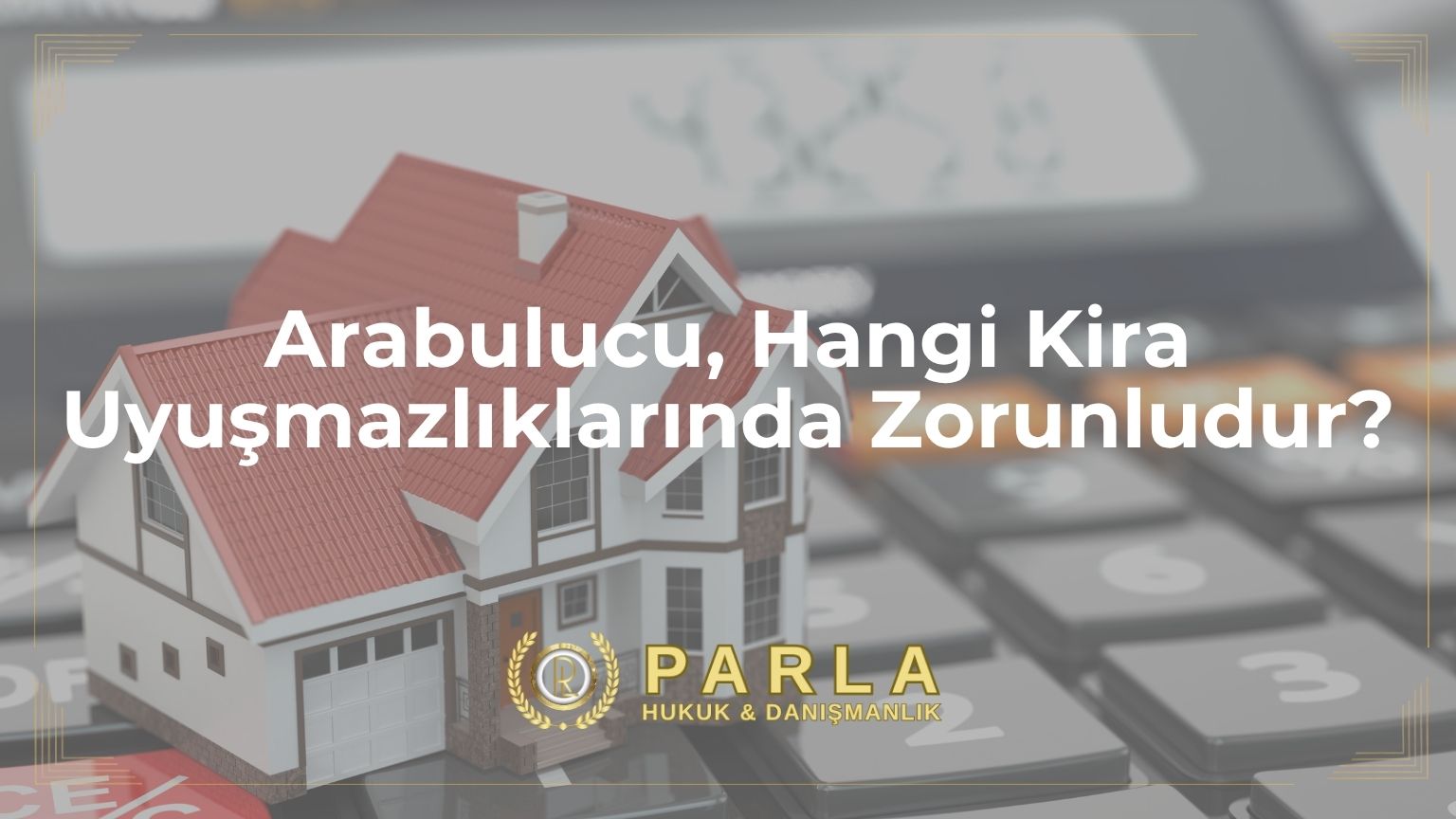Hangi Kira Uyuşmazlıklarında Zorunludur?