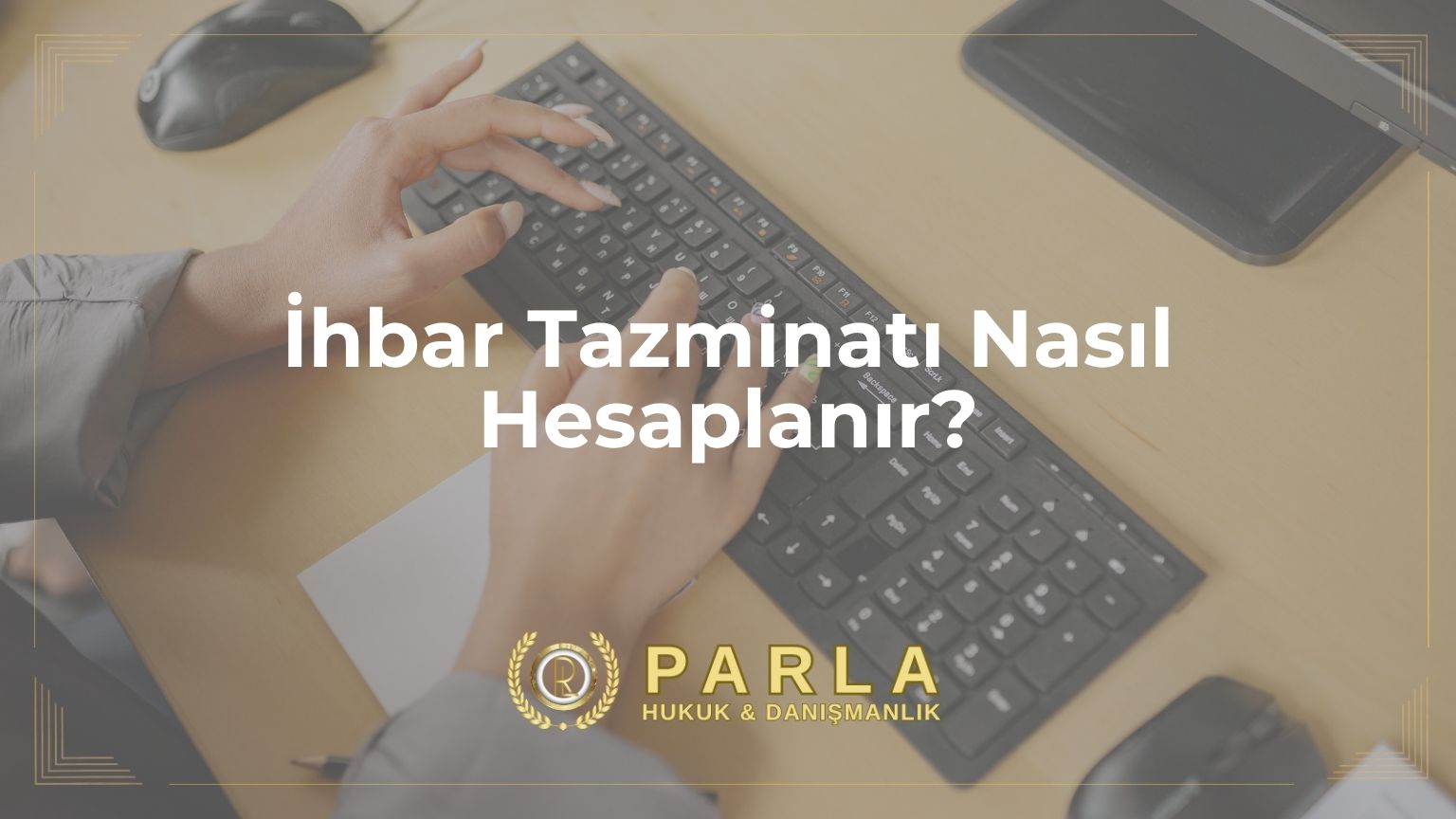İhbar Tazminatı Nasıl Hesaplanır?