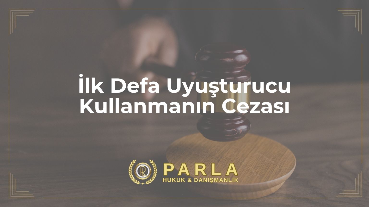 İlk Defa Uyuşturucu Kullanmanın Cezası