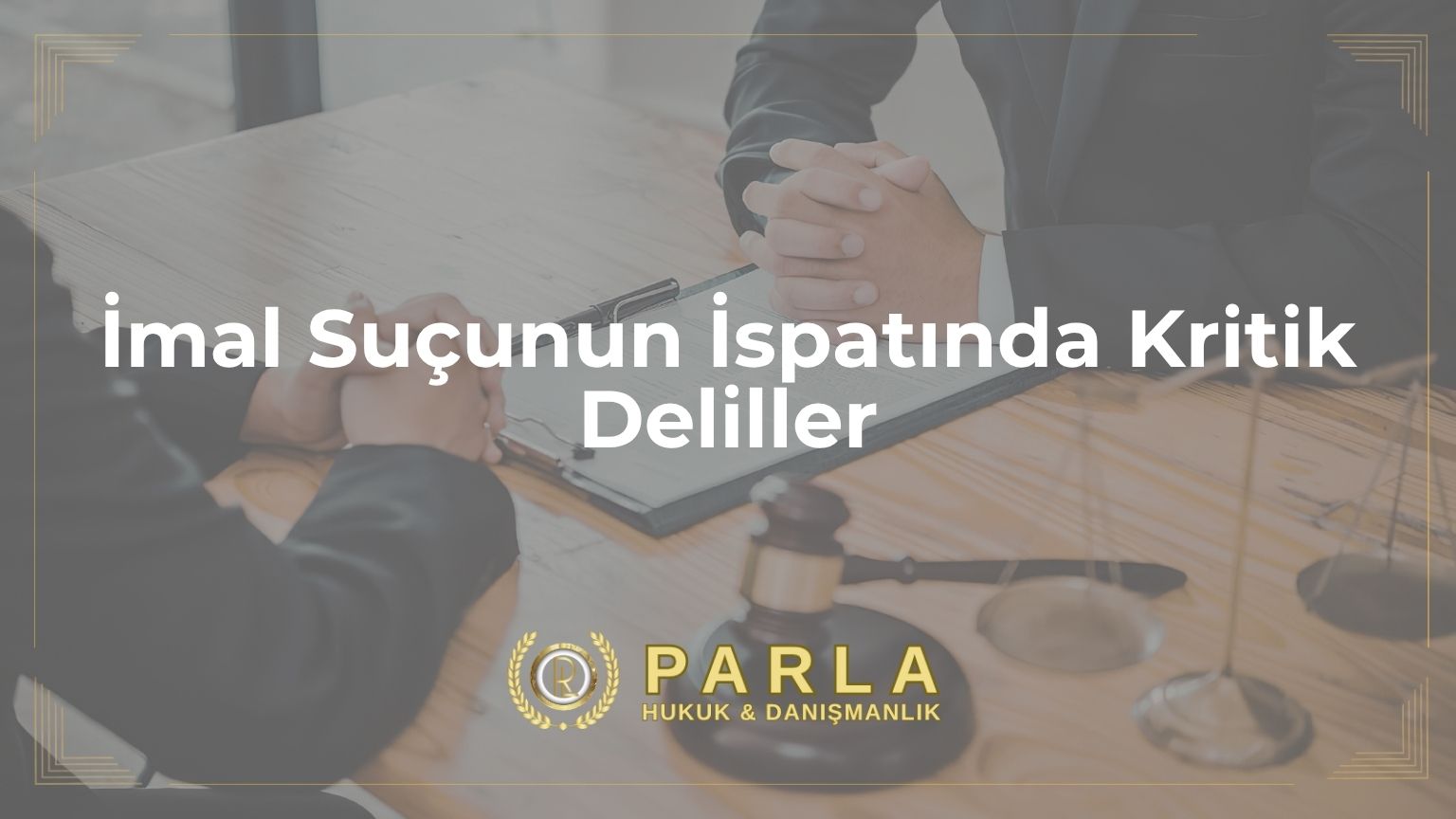 İmal Suçunun İspatında Kritik Deliller