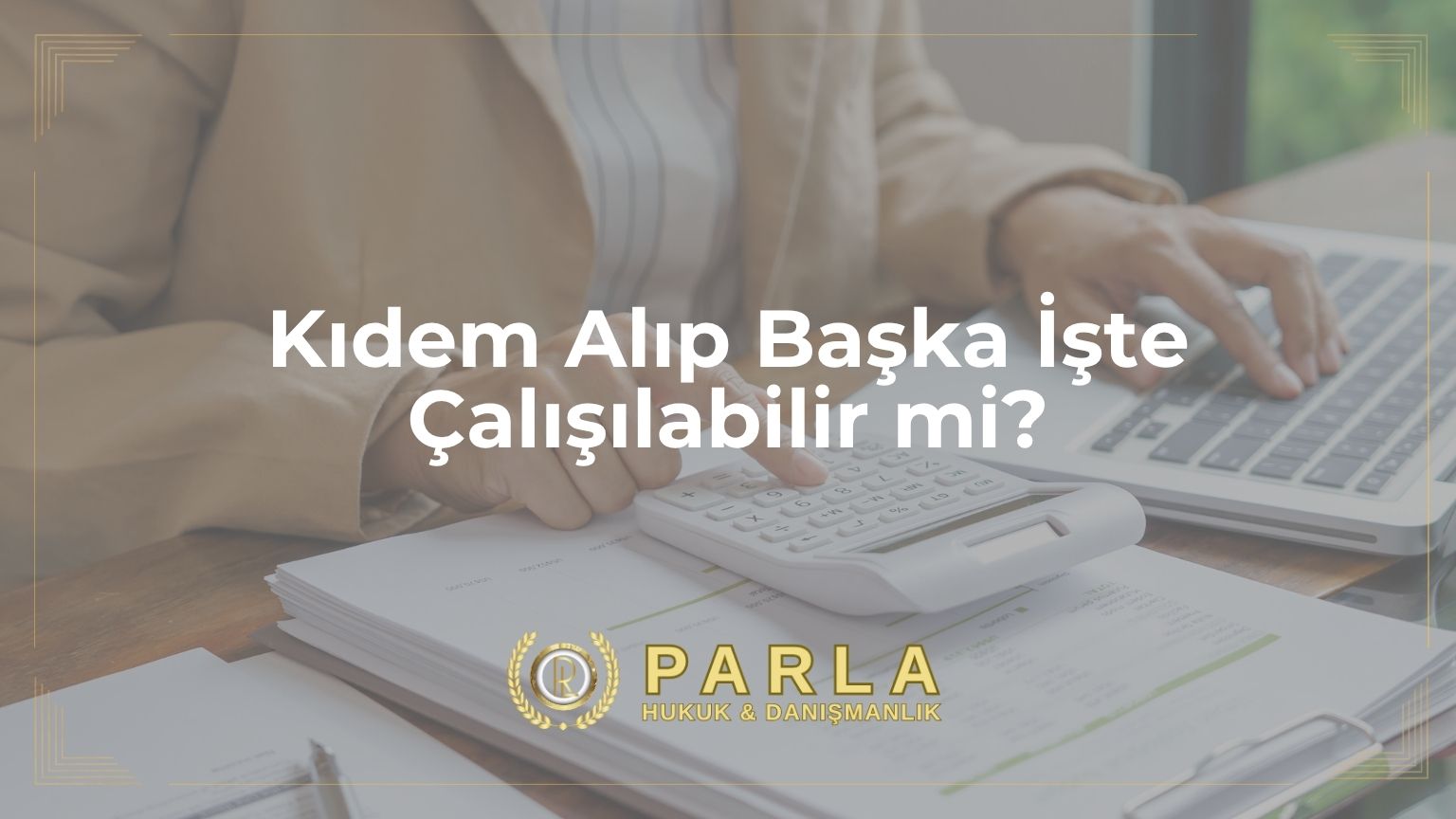Kıdem Alıp Başka İşte Çalışılabilir mi?