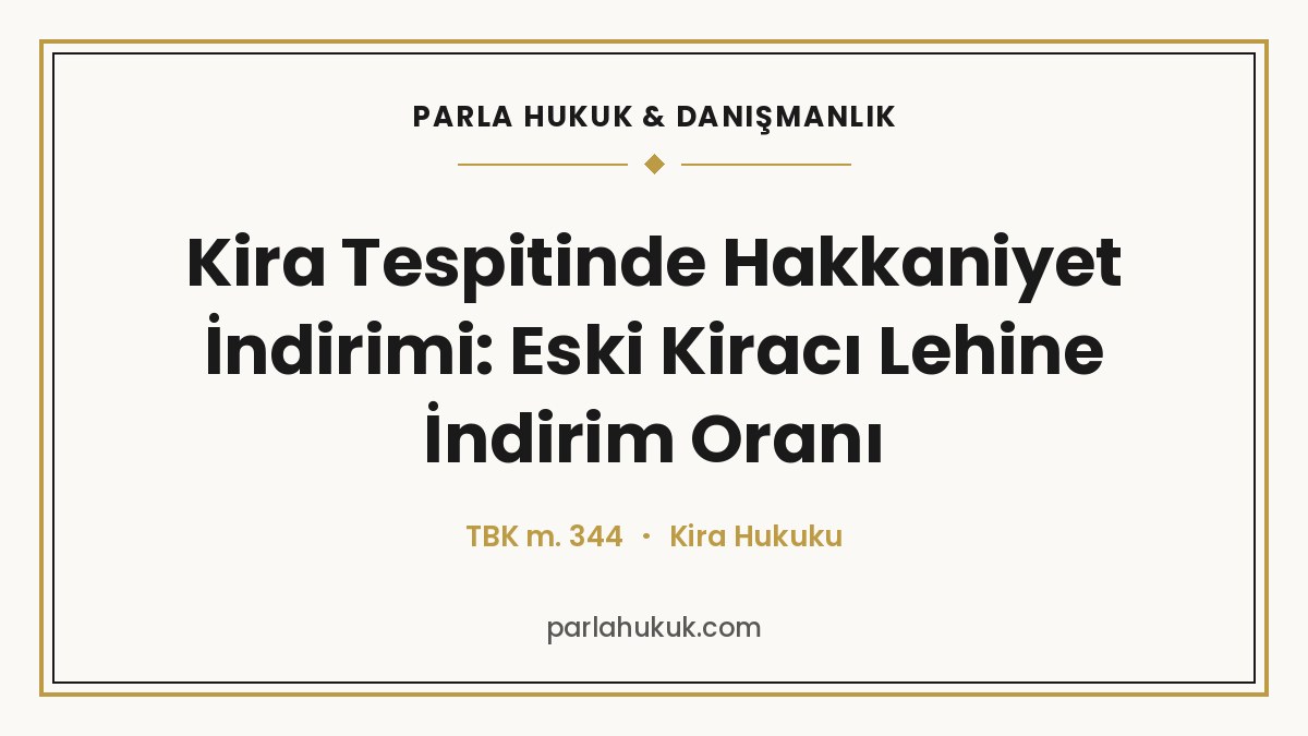Kira Tespitinde Hakkaniyet İndirimi: Eski Kiracı Lehine İndirim Oranı