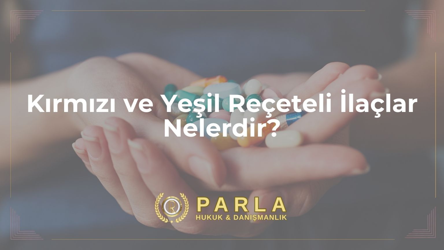 Kırmızı ve Yeşil Reçeteli İlaçlar Nelerdir?