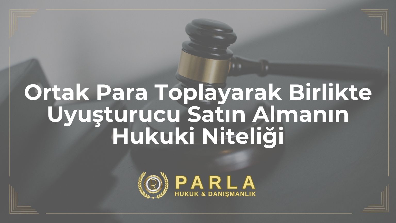 Ortak Para Toplayarak Birlikte Uyuşturucu Satın Almanın Hukuki Niteliği