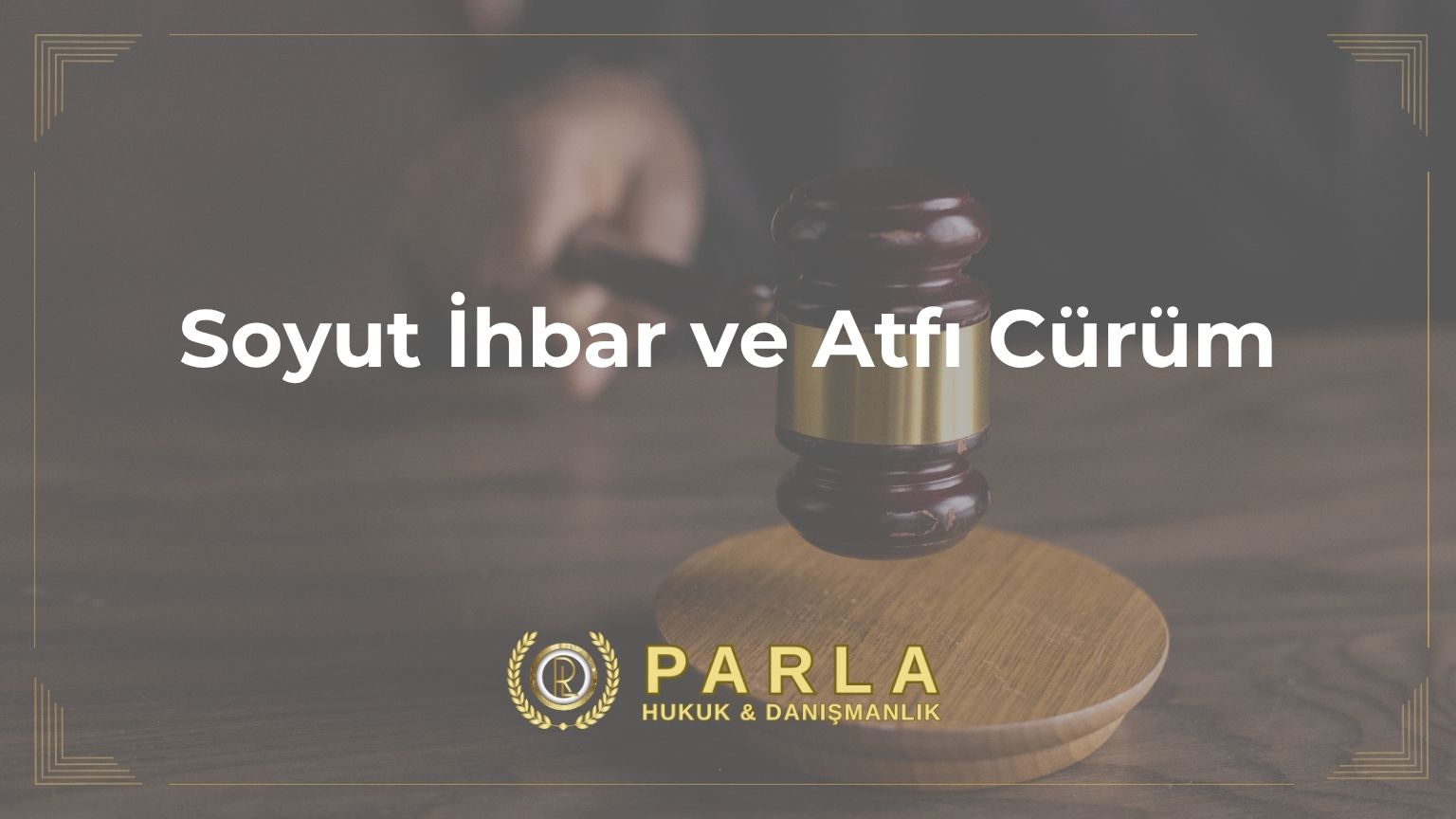 Soyut İhbar ve Atfı Cürüm