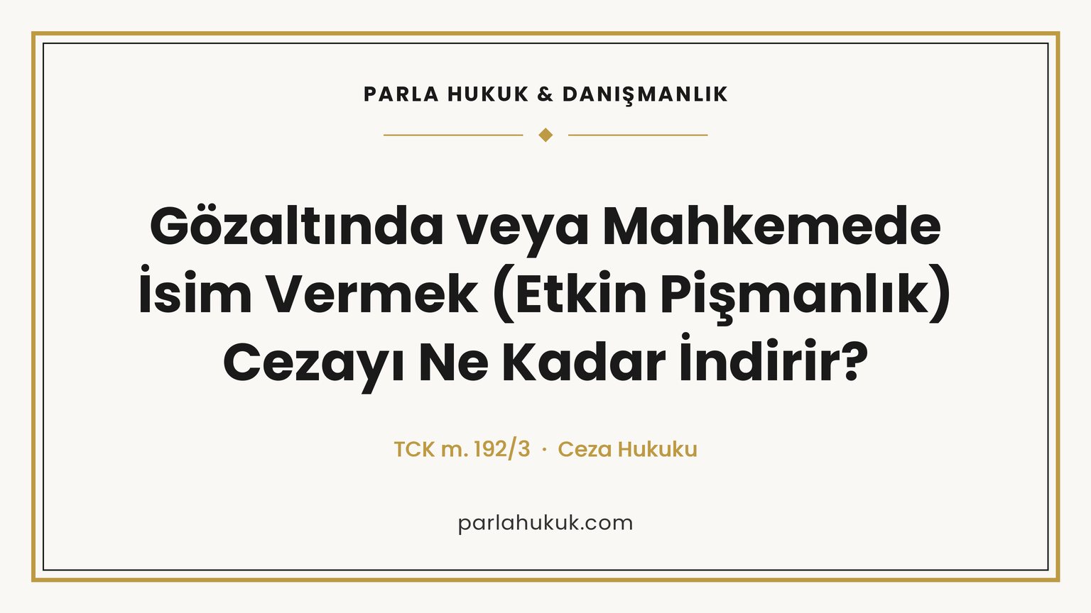 Etkin pişmanlık indirimi cezayı dörtte birden yarısına kadar azaltır. Gözaltında veya mahkemede isim vermenin etkisi ve hesaplama örnekleri.
