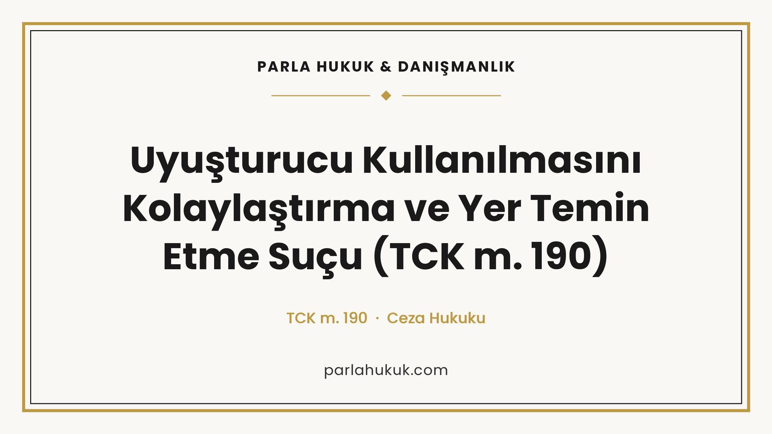 Uyuşturucu kullanılmasını kolaylaştırma suçu (TCK 190) nedir? Yer temin etme, donanım sağlama, 5-10 yıl hapis cezası